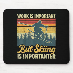 Work Is Important But Skiing Is Importanter - Funn Mouse Pad