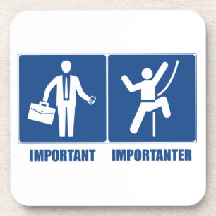 Work Is Important, Climbing Is Importanter Coaster