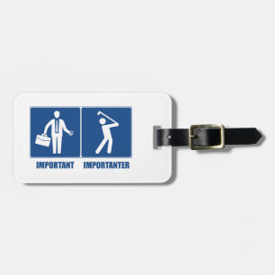 Work Is Important, Golf Is Importanter Luggage Tag