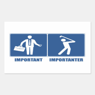 Work Is Important, Golf Is Importanter Rectangular Sticker