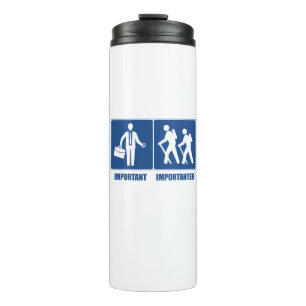 Work Is Important Hiking Is Importanter Thermal Tumbler