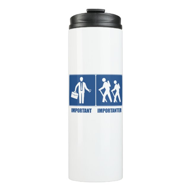 Work Is Important Hiking Is Importanter Thermal Tumbler (Front)
