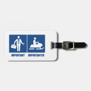 Work Is Important, Snowmobiling Is Importanter Luggage Tag
