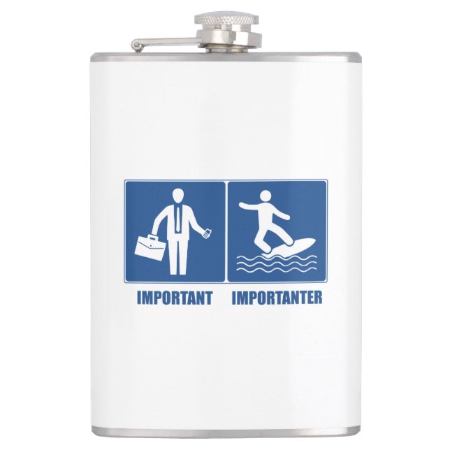 Work Is Important, Surfing Is Importanter Hip Flask (Front)