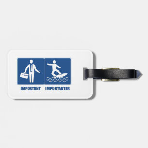 Work Is Important, Surfing Is Importanter Luggage Tag