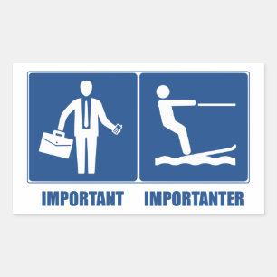 Work Is Important, Water Skiing Is Importanter Rectangular Sticker