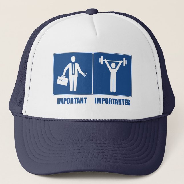 Work Is Important Weightlifting Is Importanter Trucker Hat (Front)