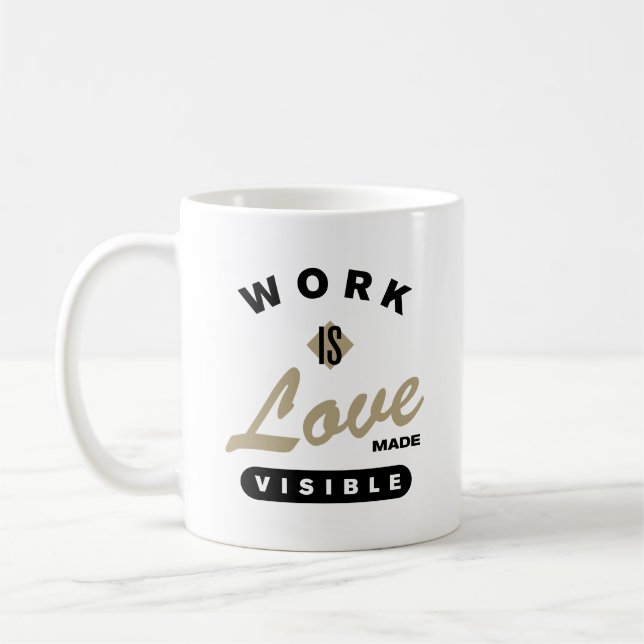 Work is Love Made Visible Coffee Mug (Left)