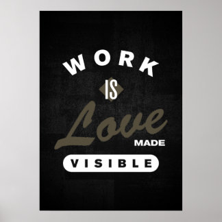 Work is Love Made Visible Poster