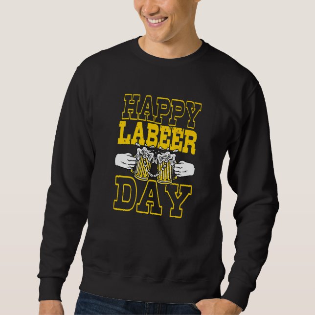Work Leisure Celebration Happy Labor Day Sweatshirt (Front)