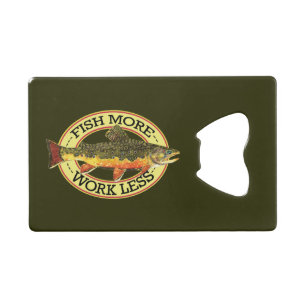 Work Less, Fish More Fisherman's