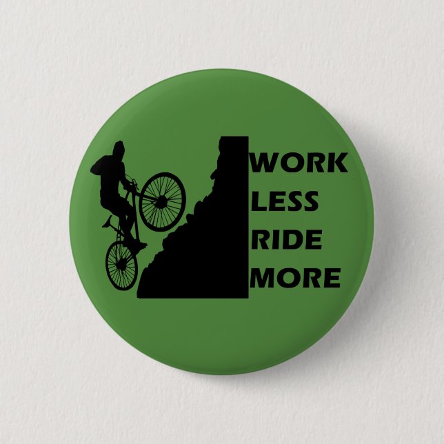 work less ride more 6 cm round badge (Front)