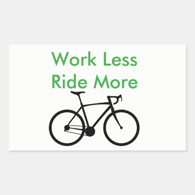 Work Less Ride More sticker (Front)