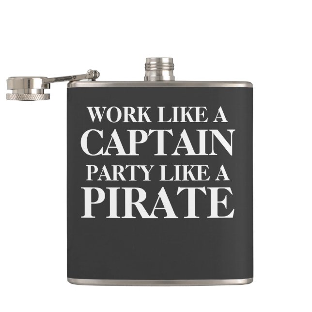 Work like a captain, party like a pirate. hip flask (Opened)