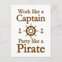 Work Like A Captain Party Like A Pirate