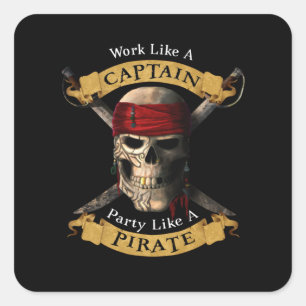 Work Like A Captain Party Like A Pirate Skull Joll Square Sticker