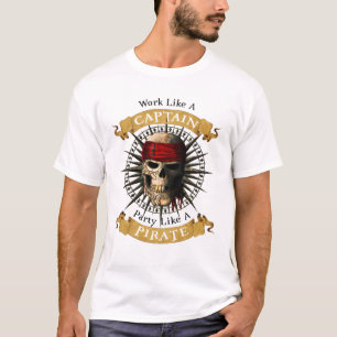 Work Like A Captain Party Like A Pirate Skull Joll T-Shirt