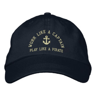 Work Like A Captain Play Like A Pirate Embroidered Hat