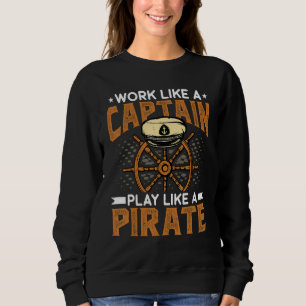 Work Like A Captain Play Like A Pirate Motorboati Sweatshirt