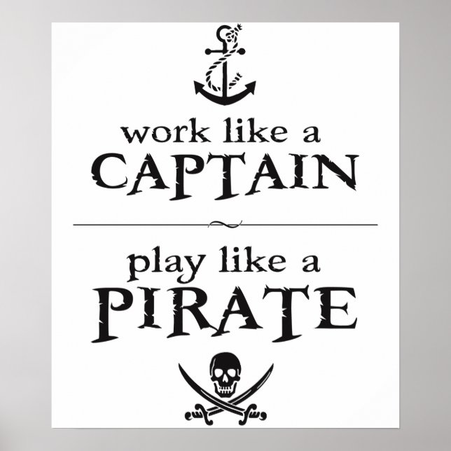 Work Like a Captain, Play Like a Pirate Poster (Front)