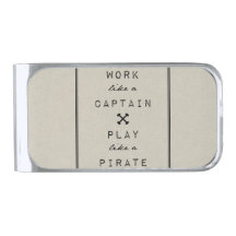 Work Like A Captain Play Like A Pirate