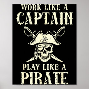 Work Like Captain Play Like Rate Funny Humor Men W Poster