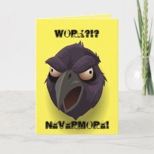 Work?!? Nevermore! Raven graphic Card