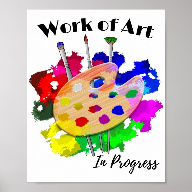 Work Of Art In Progress Artist Palette Brushes Poster (Front)