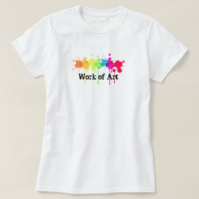 Work of Art T-Shirt (Design Front)