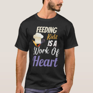 Work Of Heart School Lunch Lady Cafeteria Worker L T-Shirt