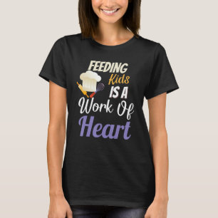 Work Of Heart School Lunch Lady Cafeteria Worker L T-Shirt