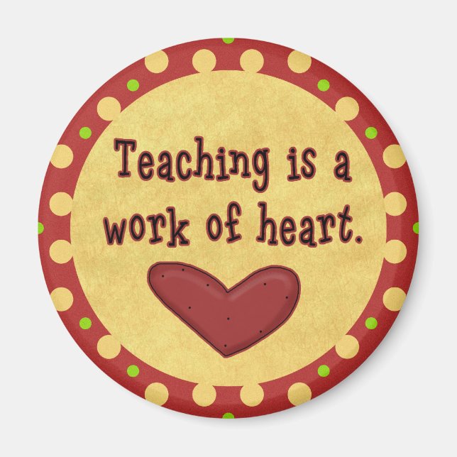 Work of Heart Teacher Magnet (Front)
