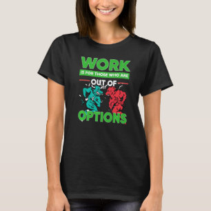 Work Options Trading Option Trader Stock Market In T-Shirt