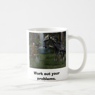 Work out your problems. coffee mug