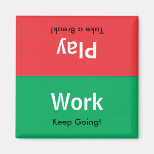 Work   Play Magnet