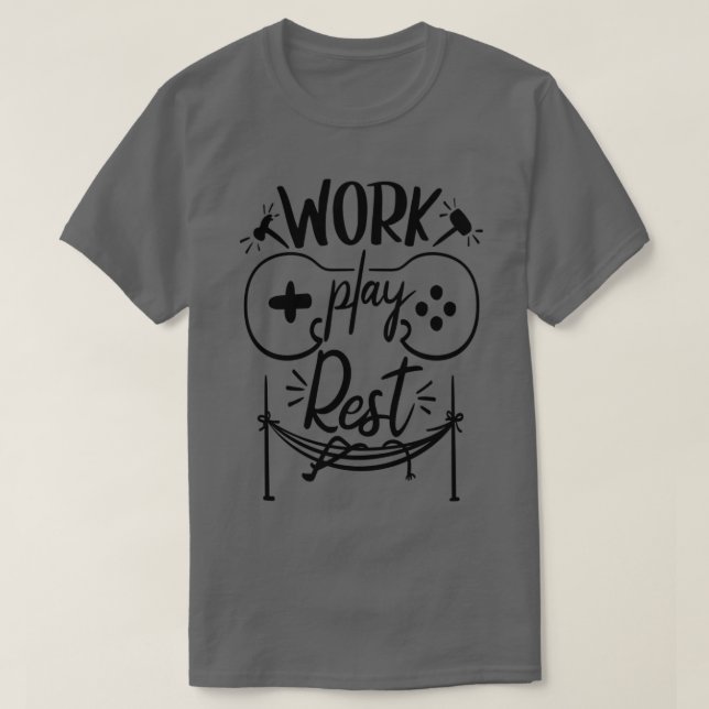 Work Play Rest amazing motivational quotes for suc T-Shirt (Design Front)