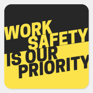 Work Safety is Our Priority Square Sticker