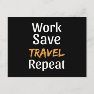 Work Save Travel Repeat - Cool Broke Traveller Postcard