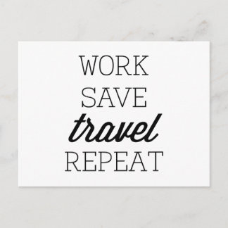 Work Save Travel Repeat Postcard