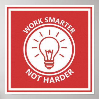 Work smarter not harder inspirational motivational poster
