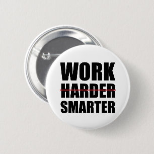Work Smarter Not Harder Motivational 6 Cm Round Badge