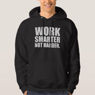Work Smarter Not Harder Motivational Hoodie