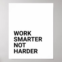 WORK SMARTER NOT HARDER