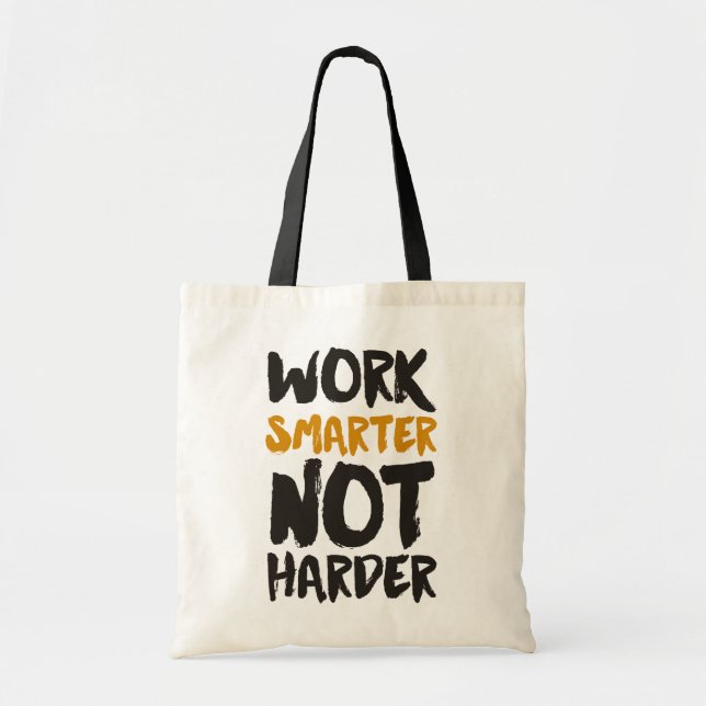 Work Smarter Not Harder Tote Bag (Front)