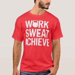 Work Sweat Achieve Funny Cardio Workout Gym T-Shirt