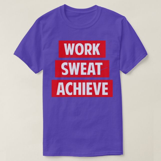 Work Sweat Achieve T-Shirt (Design Front)