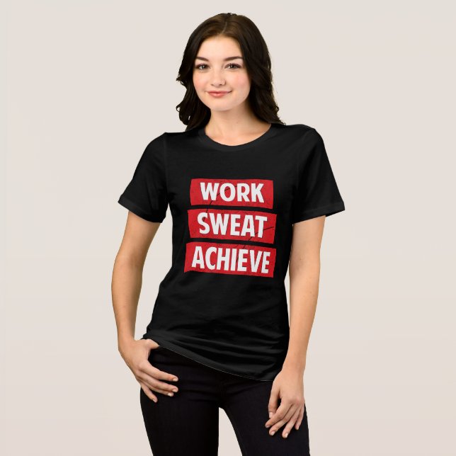 Work, Sweat, Achieve Tri-Blend Shirt (Front Full)