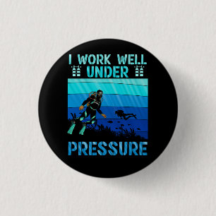 Work Well Under Pressure Scuba Diving Ocean Diver 3 Cm Round Badge