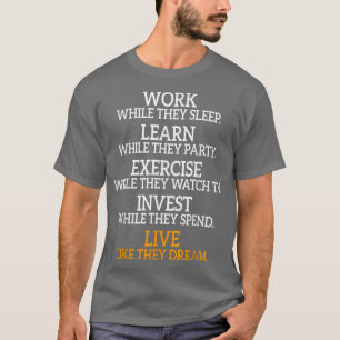 Work While They Sleep Business Life Motivation Quo T-Shirt