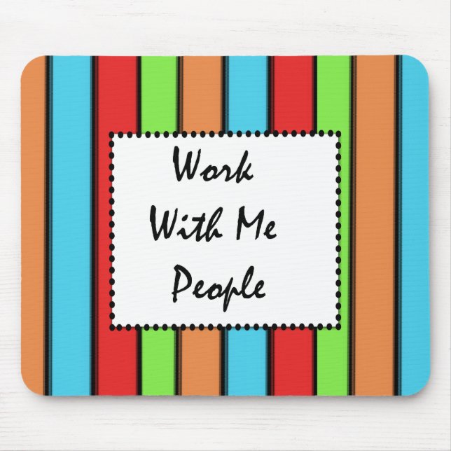 Work With Me People: Mousepad (Front)